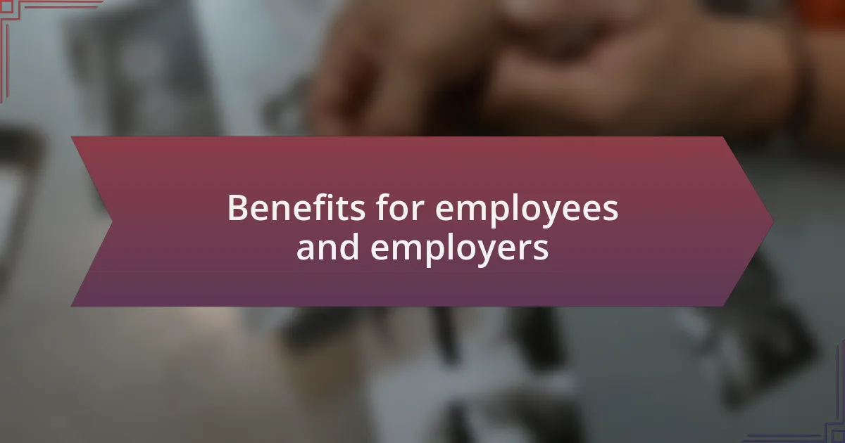 Benefits for employees and employers