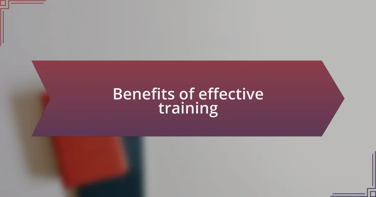 Benefits of effective training