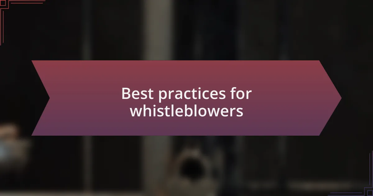 Best practices for whistleblowers