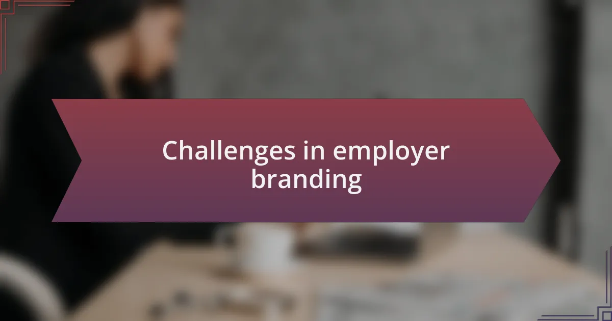 Challenges in employer branding
