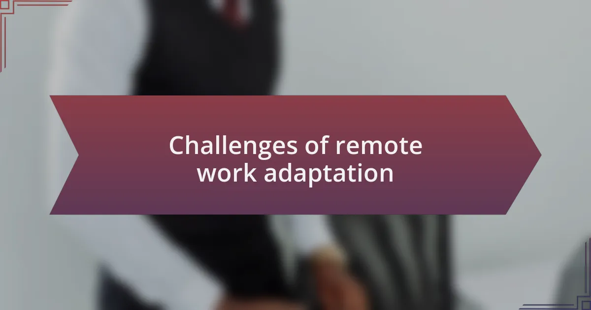 Challenges of remote work adaptation
