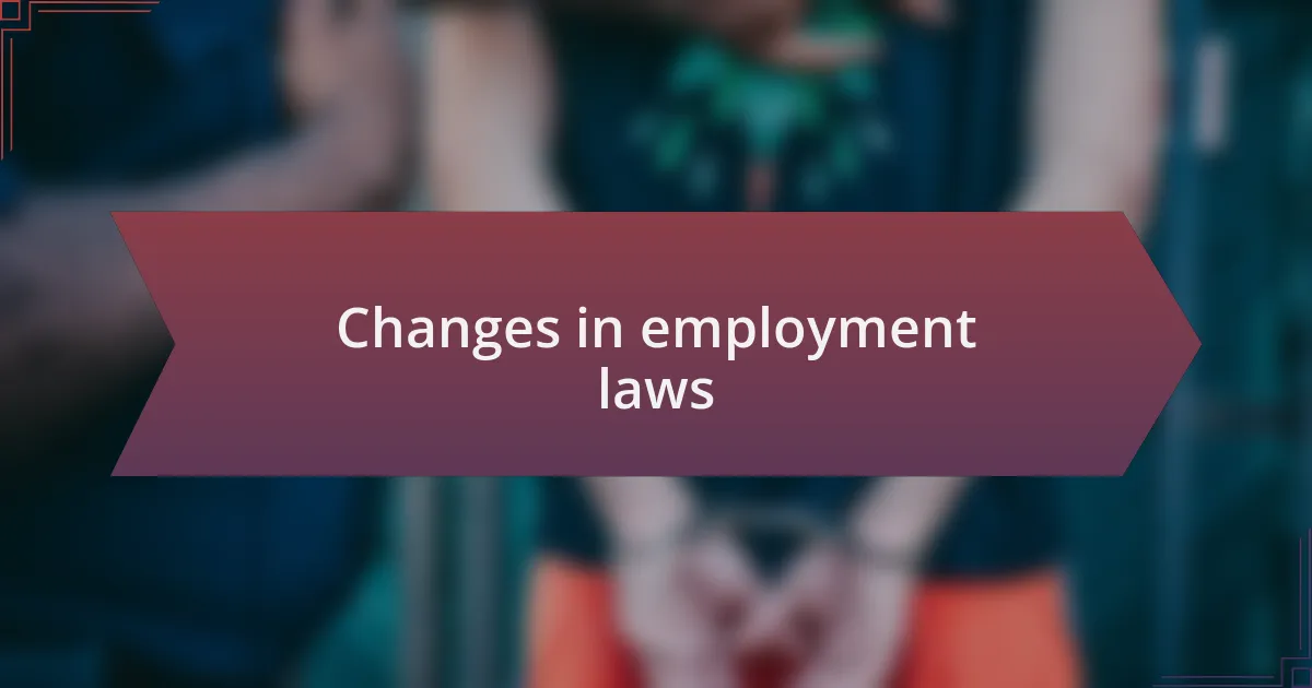 Changes in employment laws