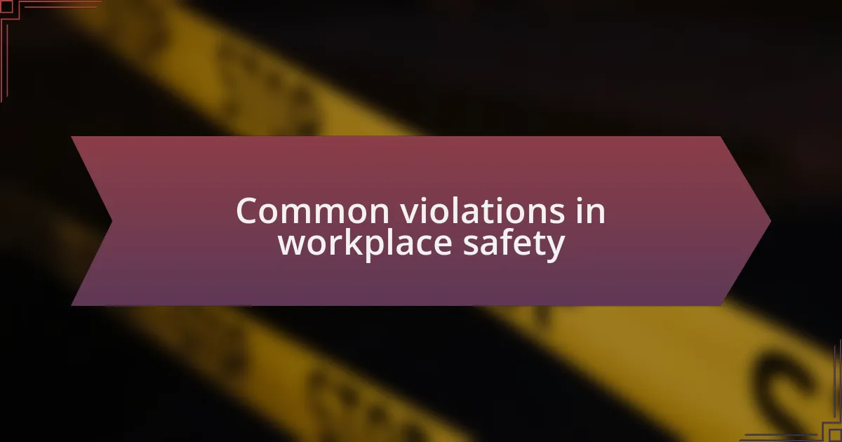 Common violations in workplace safety