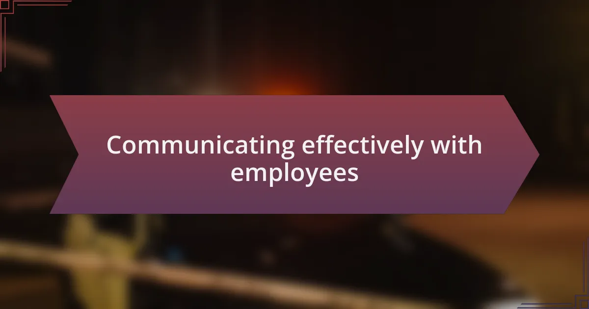 Communicating effectively with employees