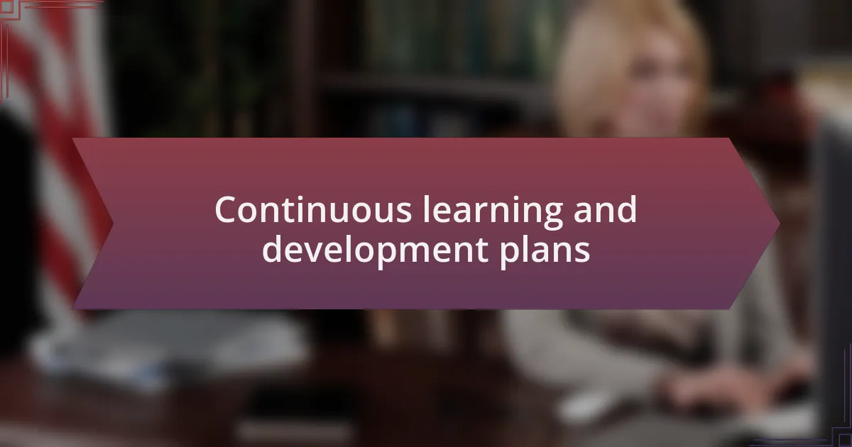 Continuous learning and development plans