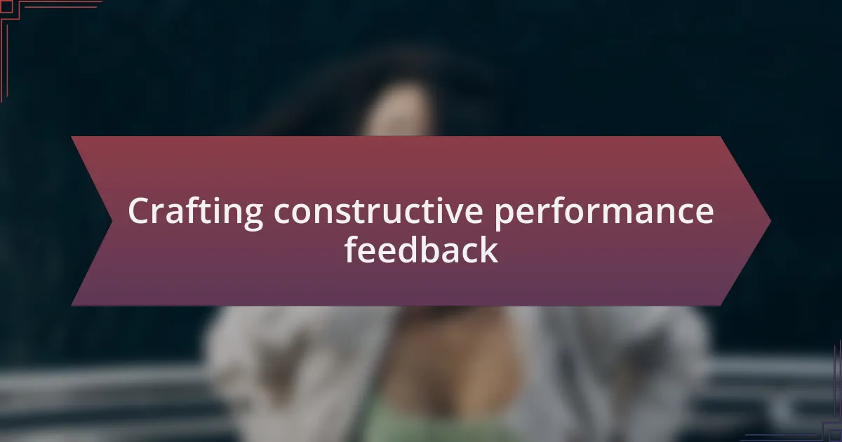 Crafting constructive performance feedback