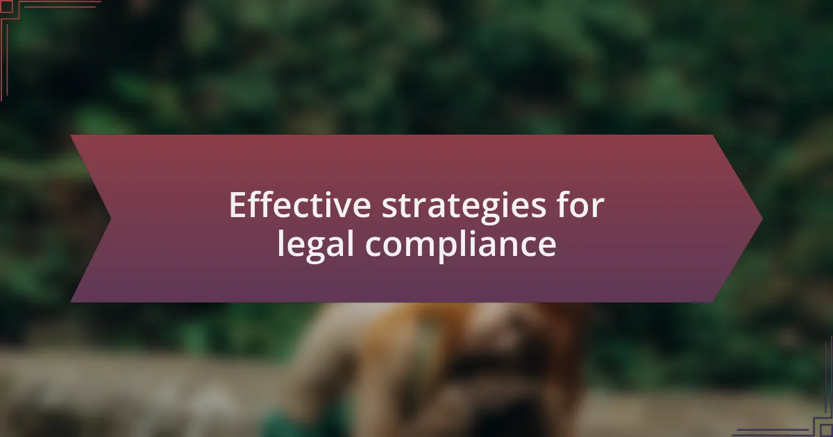 Effective strategies for legal compliance