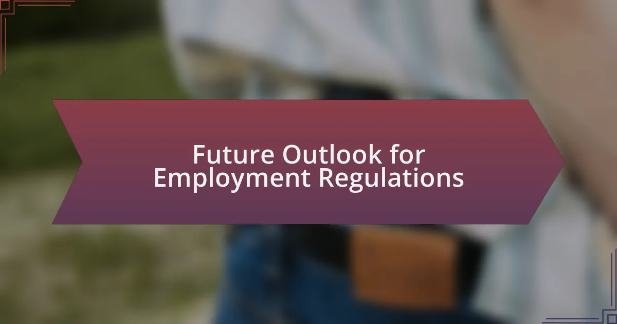 Future Outlook for Employment Regulations