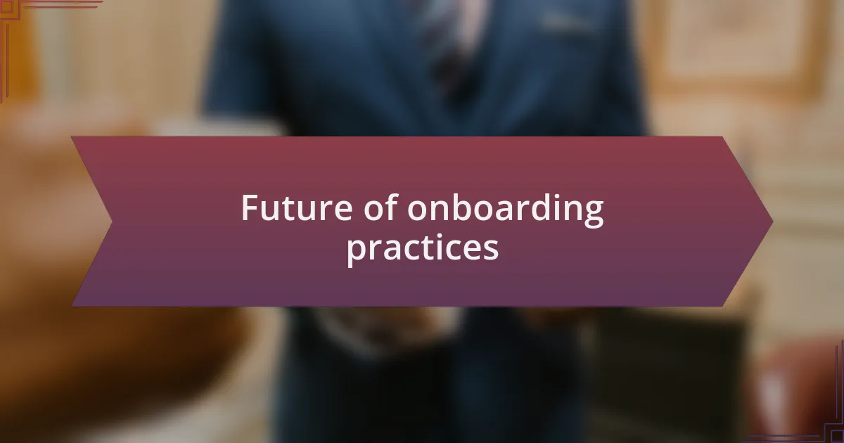 Future of onboarding practices