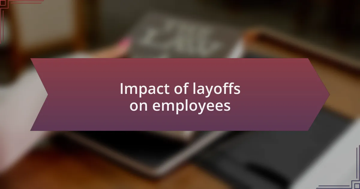 Impact of layoffs on employees