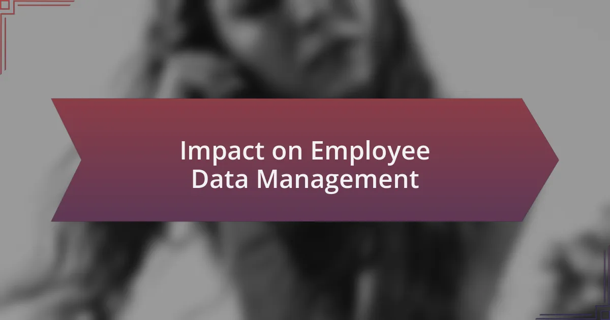Impact on Employee Data Management