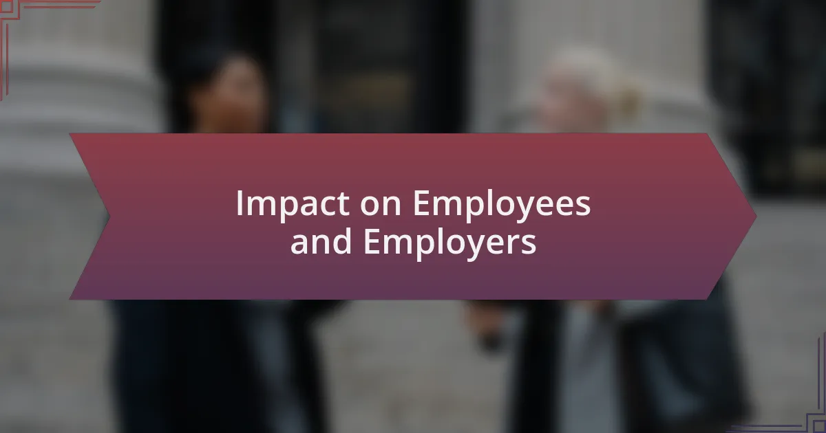 Impact on Employees and Employers
