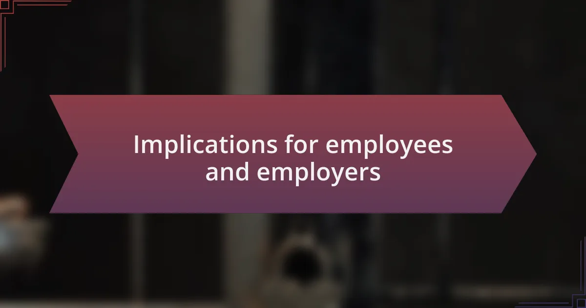 Implications for employees and employers