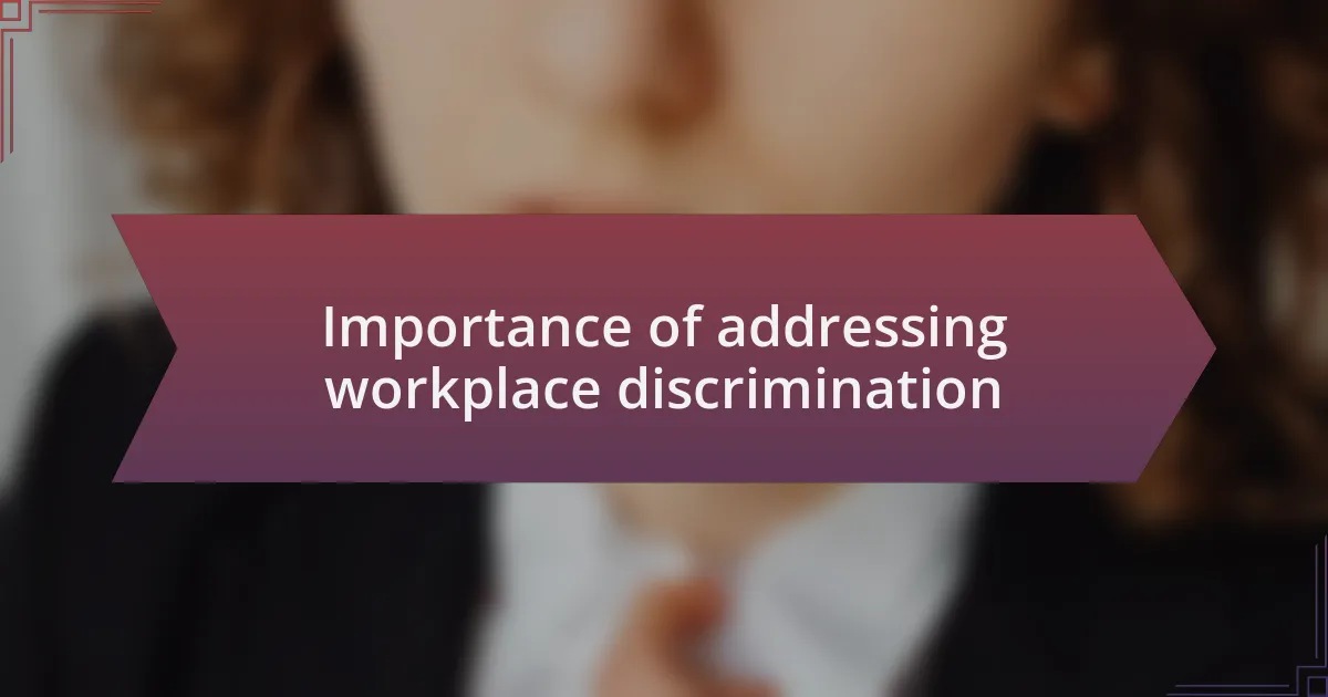 Importance of addressing workplace discrimination