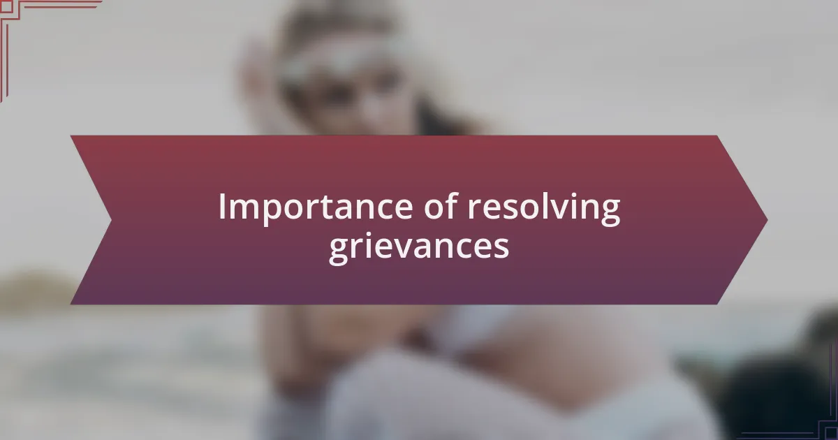 Importance of resolving grievances