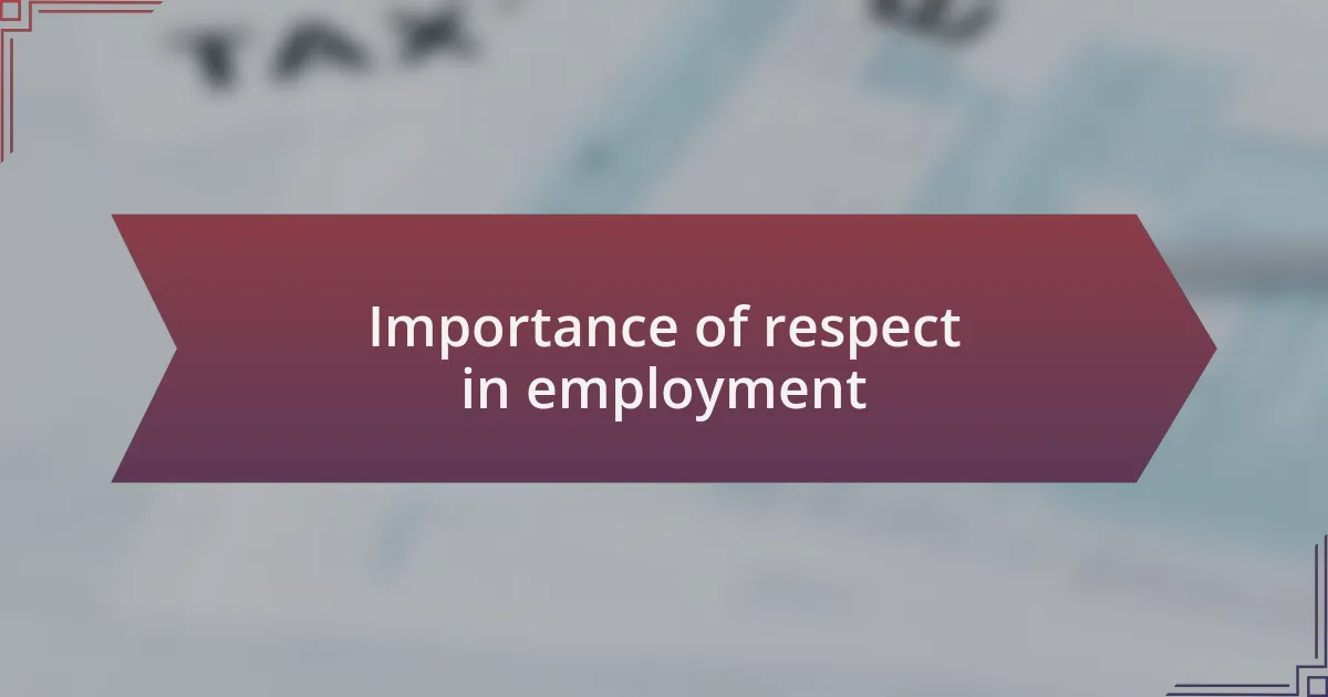 Importance of respect in employment
