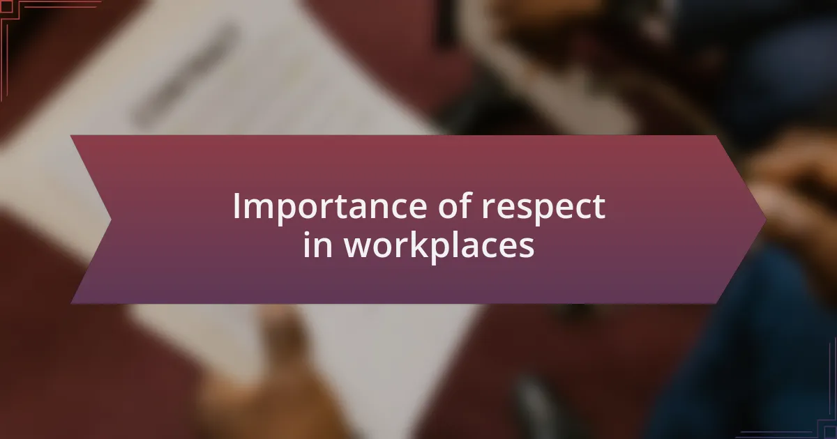Importance of respect in workplaces