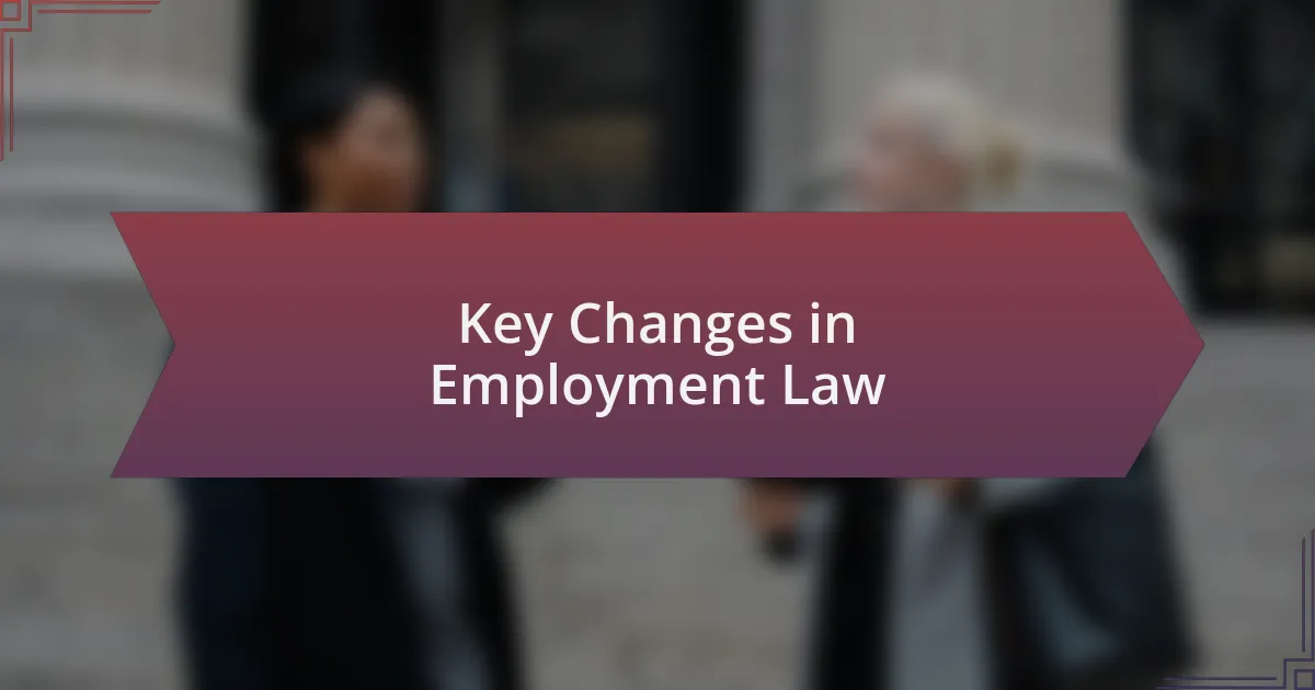 Key Changes in Employment Law