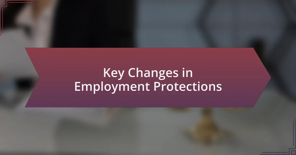 Key Changes in Employment Protections