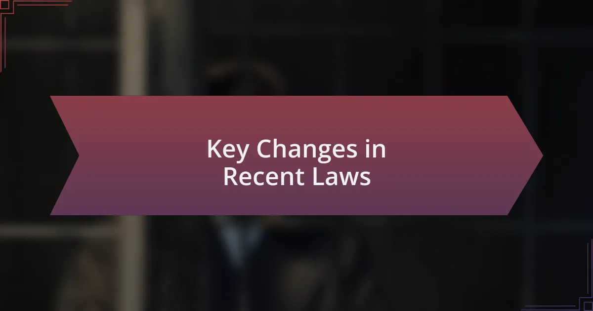 Key Changes in Recent Laws