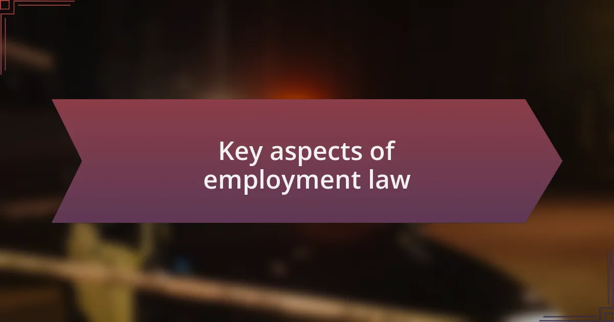 Key aspects of employment law