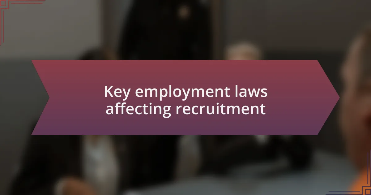 Key employment laws affecting recruitment