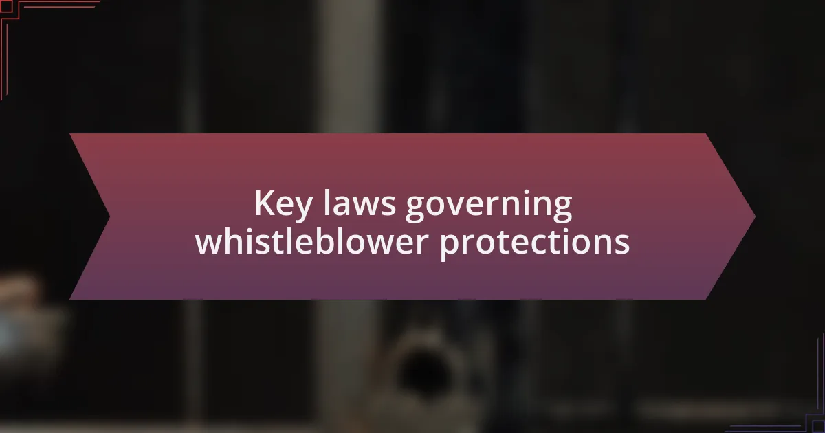 Key laws governing whistleblower protections