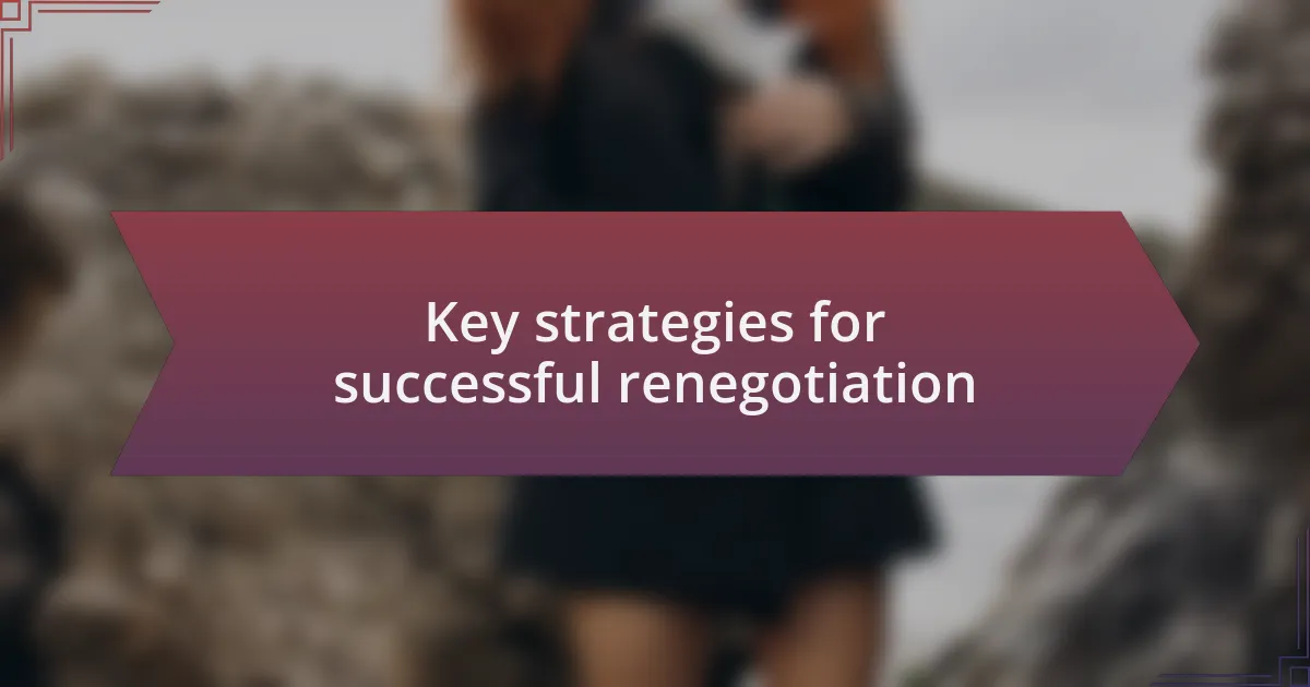 Key strategies for successful renegotiation