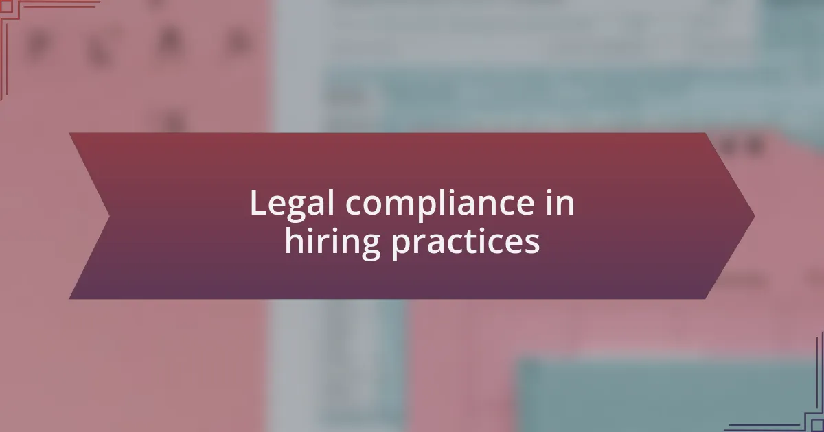 Legal compliance in hiring practices