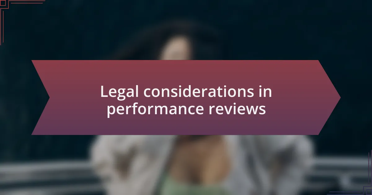 Legal considerations in performance reviews