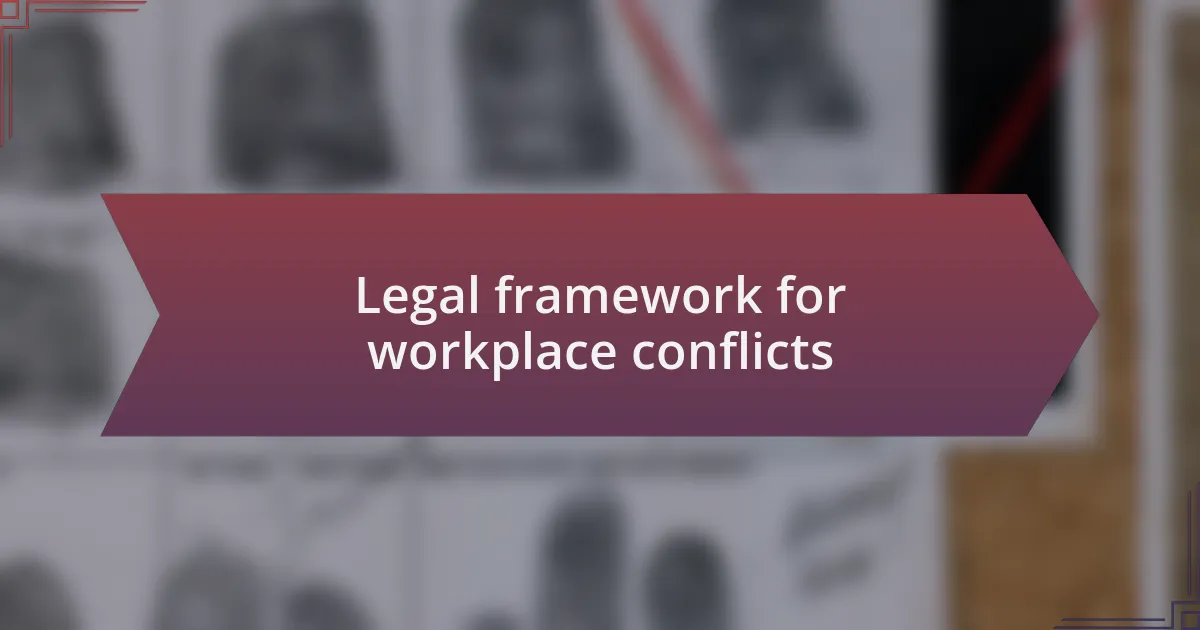 Legal framework for workplace conflicts