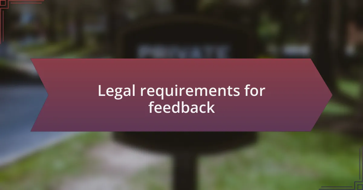 Legal requirements for feedback