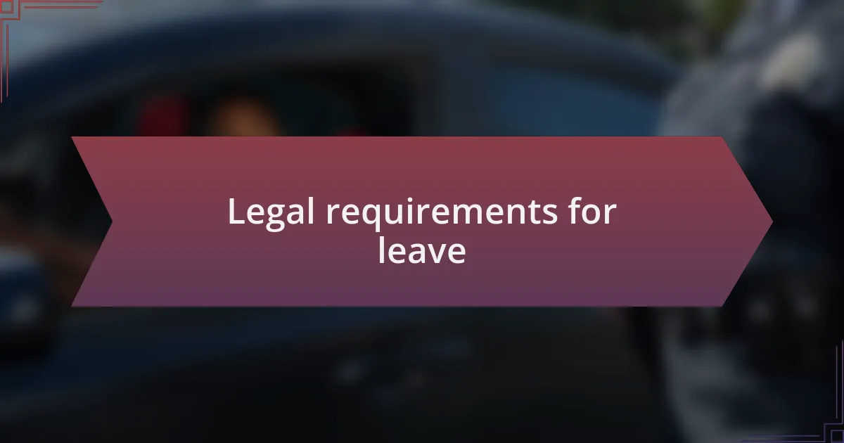 Legal requirements for leave