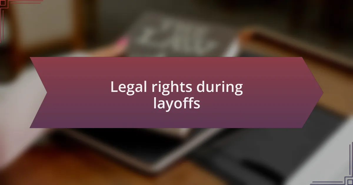 Legal rights during layoffs