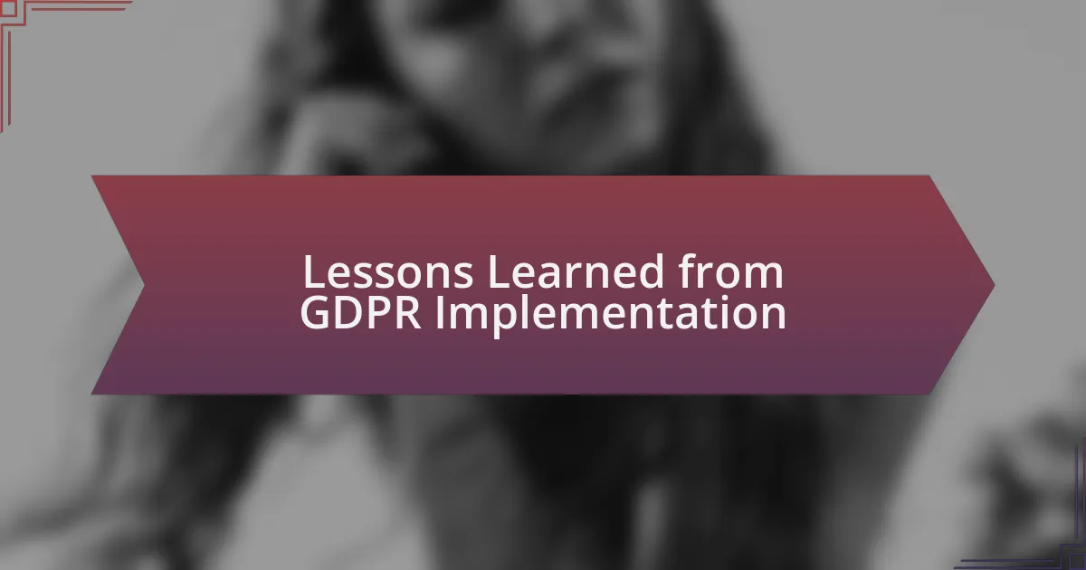 Lessons Learned from GDPR Implementation