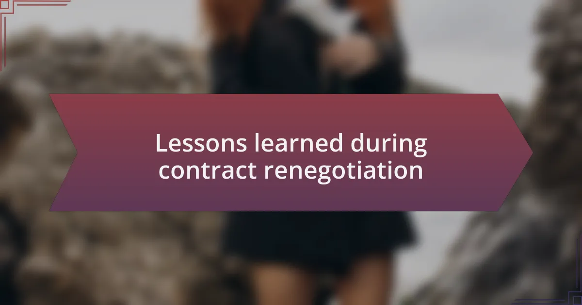 Lessons learned during contract renegotiation