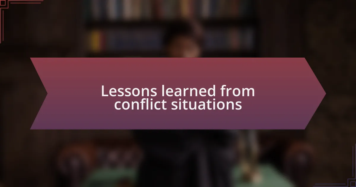Lessons learned from conflict situations