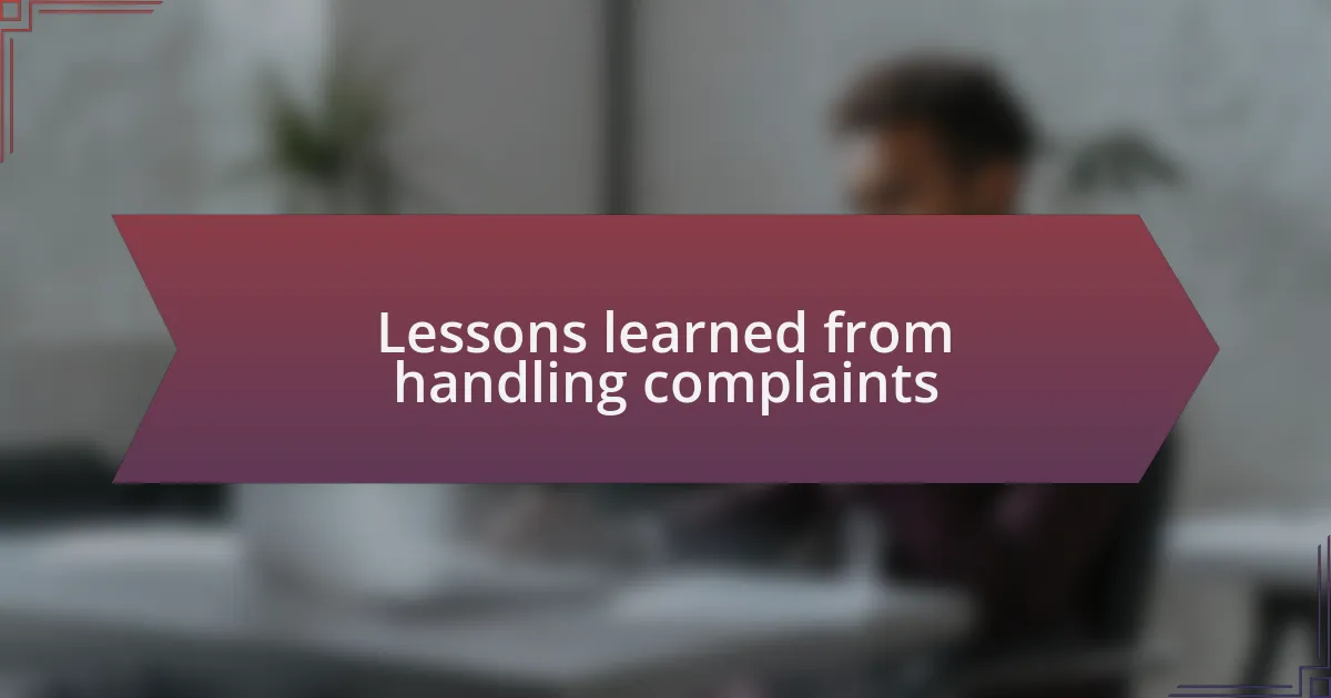 Lessons learned from handling complaints