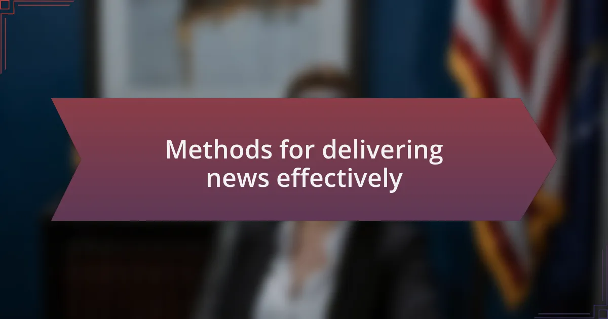 Methods for delivering news effectively