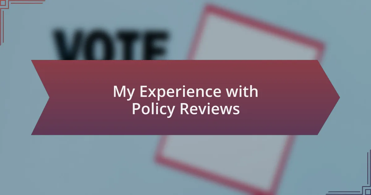 My Experience with Policy Reviews