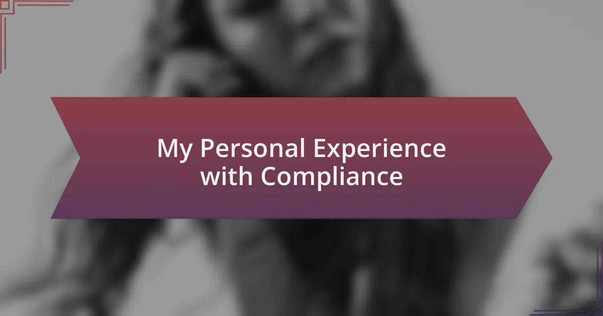 My Personal Experience with Compliance