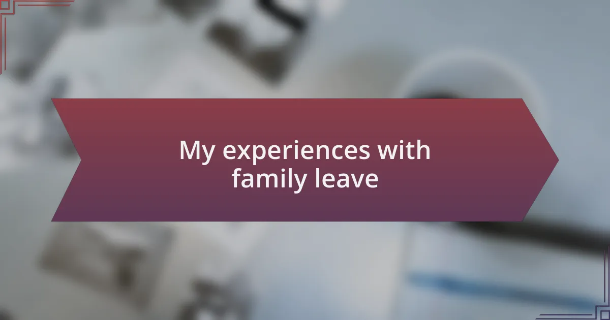 My experiences with family leave