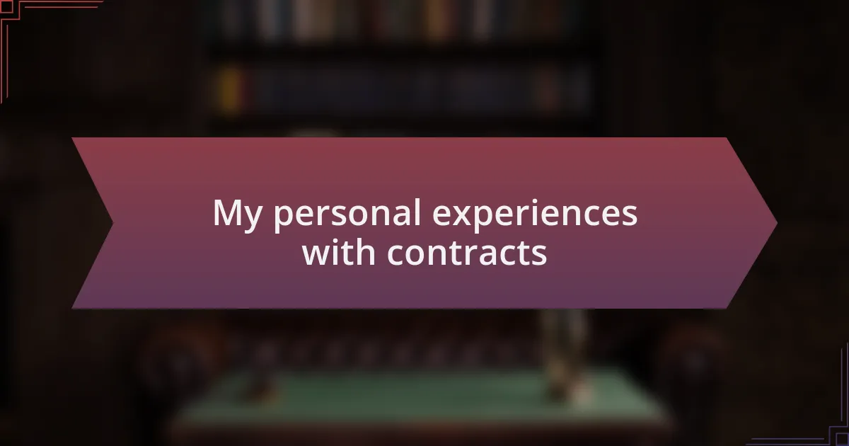 My personal experiences with contracts