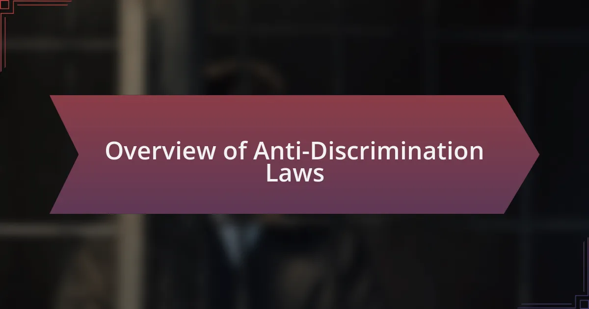 Overview of Anti-Discrimination Laws