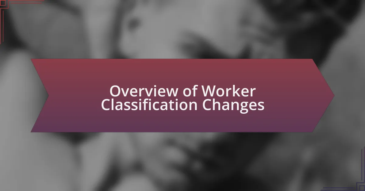 Overview of Worker Classification Changes