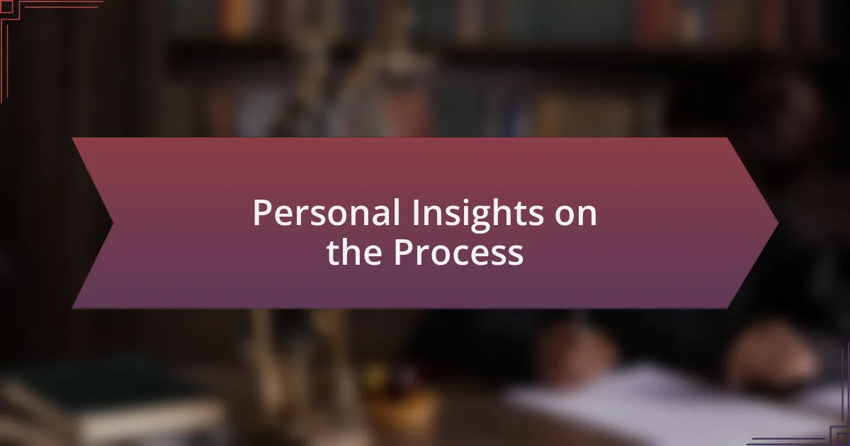 Personal Insights on the Process