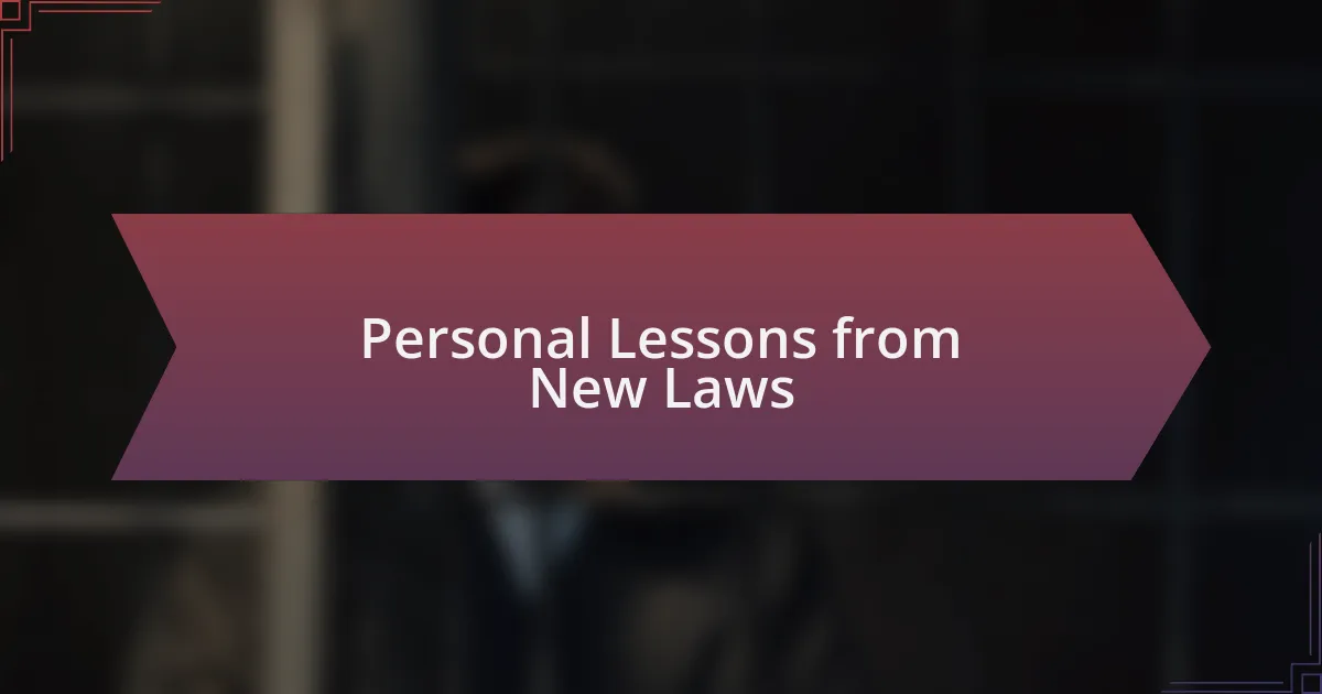 Personal Lessons from New Laws