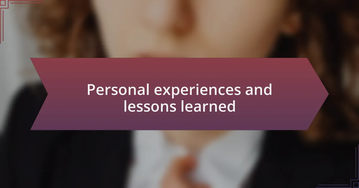 Personal experiences and lessons learned