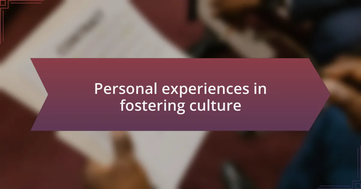 Personal experiences in fostering culture