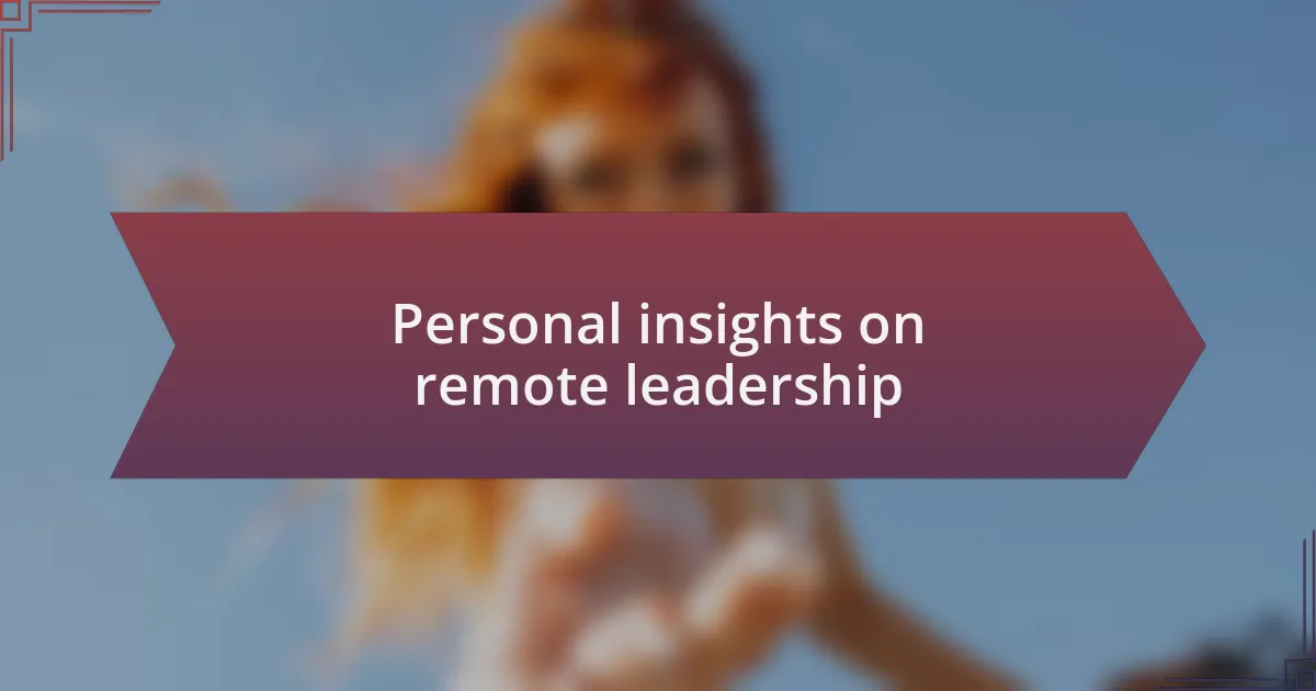 Personal insights on remote leadership